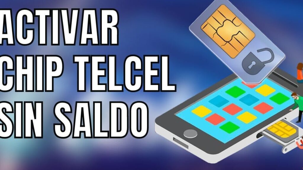 Cómo activar un chip Telcel nuevo sin saldo disponible fácilmente